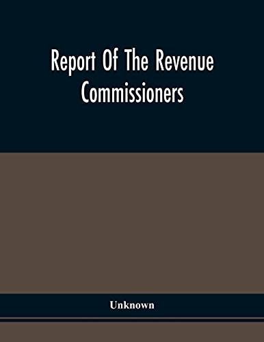 Report Of The Revenue Commissioners: Transmitted To The Governor Of Pennsylvania, In Pursuance Of An Act Of The 29Th Day Of April, 1844