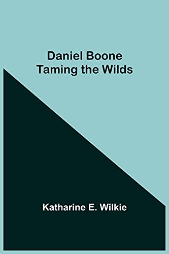 Daniel Boone Taming The Wilds