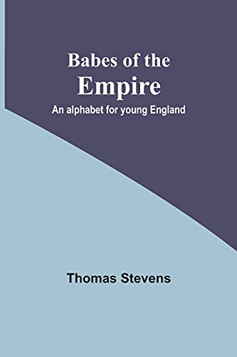 Babes Of The Empire; An Alphabet For Young England
