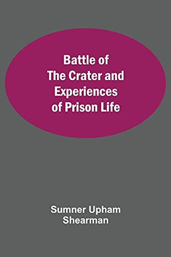 Battle Of The Crater And Experiences Of Prison Life