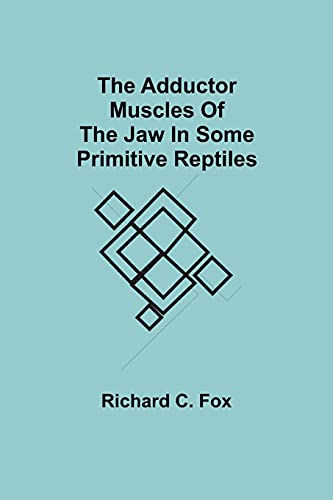 The Adductor Muscles Of The Jaw In Some Primitive Reptiles