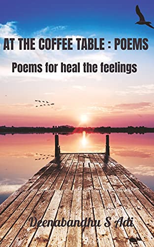 At The Coffee Table: Poems: Poems For Heal The Feelings