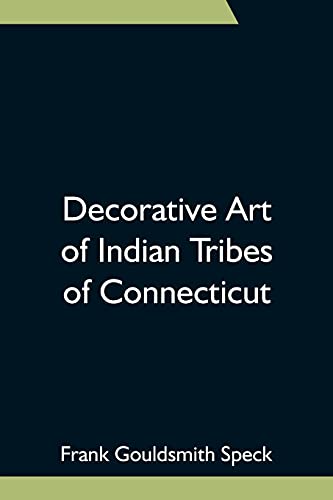 Decorative Art Of Indian Tribes Of Connecticut