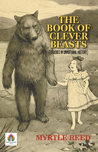 The Book Of Clever Beasts (Studies In Unnatural History)