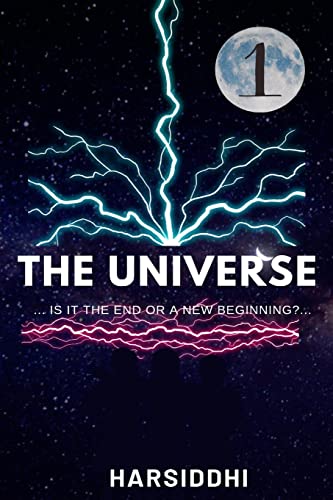 THE UNIVERSE: ...IS IT THE END OR A NEW BEGINNING ?...