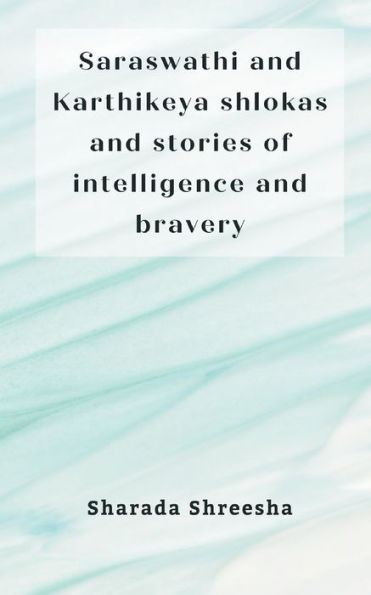 Saraswathi And Karthikeya Shlokas And Stories Of Intelligence And Bravery