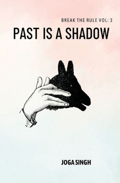 Break The Rule Vol: 3: Past Is A Shadow (Break The Rule | English Edition)