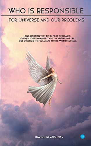 Who Is Responsible For Universe And Our Problems.