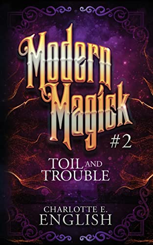 Toil And Trouble: Modern Magick, 2