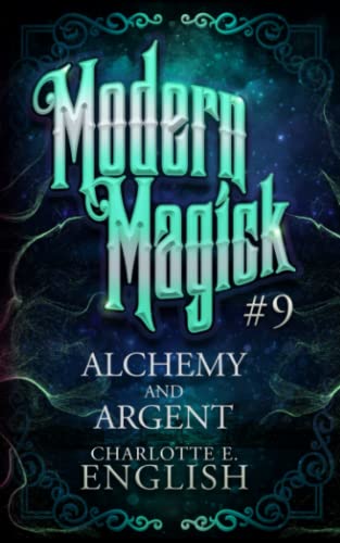Alchemy and Argent (Modern Magick)
