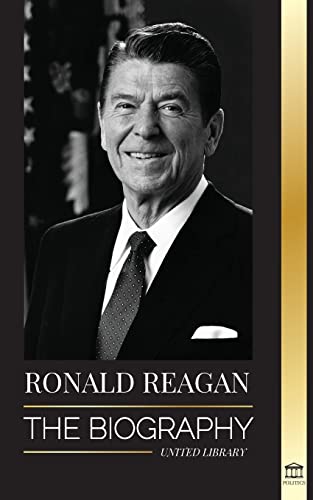 Ronald Reagan: The Biography - An American Life Of Radio, The Cold War, And The Fall Of The Soviet Empire (Politics)