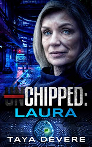 Chipped: Laura: (Book Six In The Unchipped Dystopian Sci-Fi Series)
