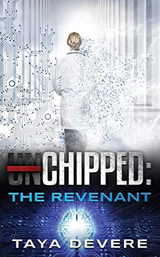 Chipped: The Revenant: (Book Ten in the Unchipped Dystopian Sci-Fi Series)