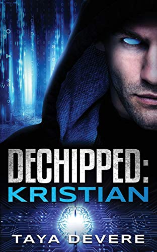 Dechipped: Kristian: (Book Eleven in the Unchipped Dystopian Sci-Fi Series)