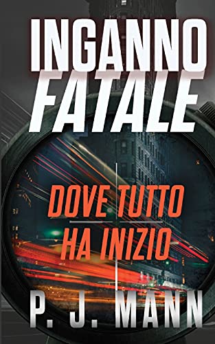 Inganno Fatale: Dove Tutto Ha Inizio Vol. 1 (Italian Edition)