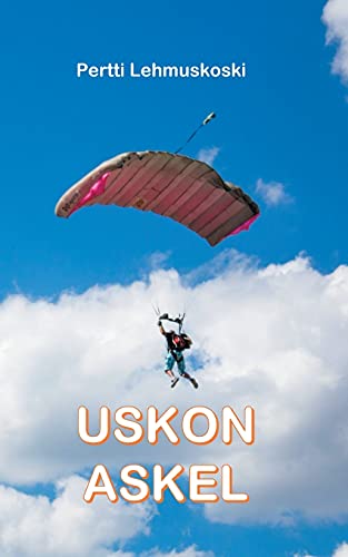 Uskon Askel (Finnish Edition)