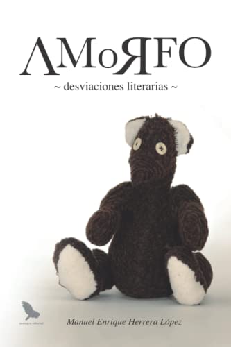 Amorfo: Desviaciones literarias (Spanish Edition)