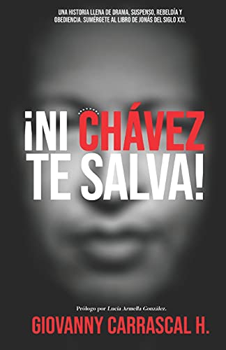 Ni Ch??£vez Te Salva: El Jon??ìs Del Xxi (Spanish Edition)