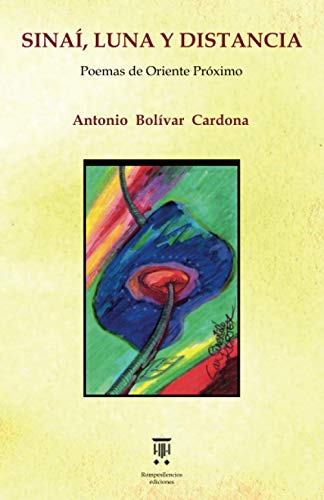 Sinaí, Luna Y Distancia: Poemas De Oriente Próximo (Spanish Edition)