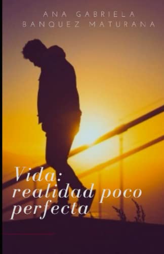 Vida: Realidad Poco Perfecta
