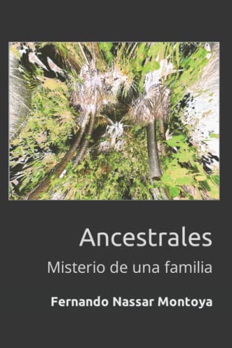 Ancestrales: Misterio de una familia (Spanish Edition)