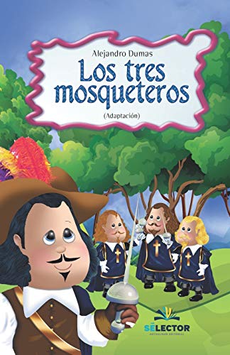 Los tres Mosqueteros (Clasicos Para Ninos / Children's Classics) (Spanish Edition)