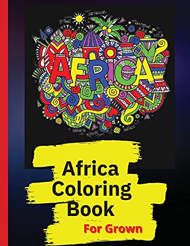 Africa Coloring Book: African Designs Coloring Book Of People, Landscapes, And Animals Of Africa