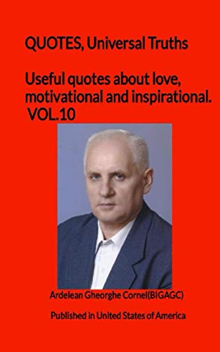 Useful Quotes About Love, Motivational And Inspirational. Vol.10: Thoughts Necessary For Life