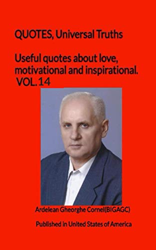 Useful Quotes About Love, Motivational And Inspirational. Vol.14: Quotes, Universal Truths