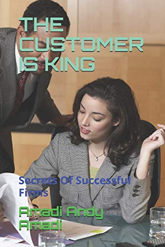 The Customer Is King: Secrets Of Successful Firms (Human Service)