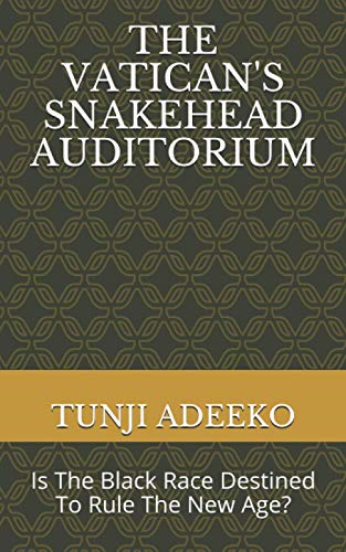 The Vatican's Snakehead Auditorium: Is The Black Race Destined To Rule The New Age?