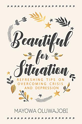 Beautiful For Situation : Refreshing Tips On Overcoming Crisis And Depression