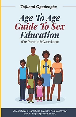 Age To Age Guide To Sex Education: For Parents & Guardians