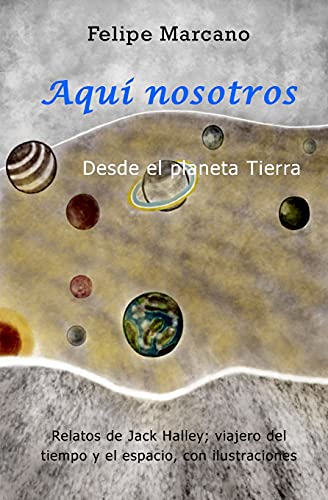 Aqu??? Nosotros: Desde El Planeta Tierra (Spanish Edition)