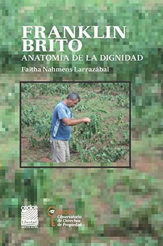 Franklin Brito: Anatom?¡a De La Dignidad (Spanish Edition)