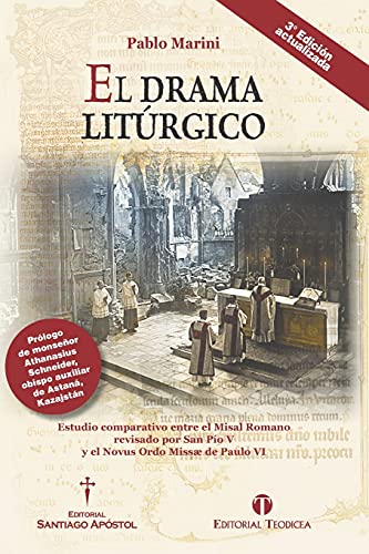 El Drama Lit??Rgico: Estudio Comparativo Entre El Misal Romano Revisado Por San P??íO V Y El Novus Ordo Miss??¬ De Paulo Vi (Spanish Edition)