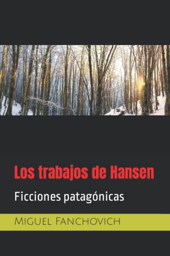 Los Trabajos De Hansen: Ficciones Patag??nicas