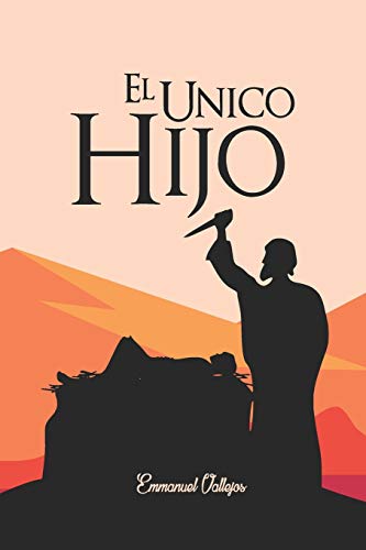El ?Ünico Hijo (Spanish Edition)