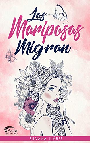 Las Mariposas Migran (Spanish Edition)