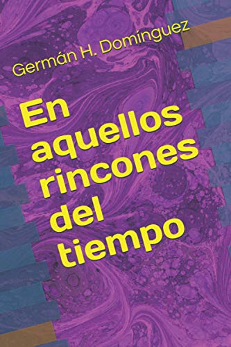 En Aquellos Rincones Del Tiempo (Spanish Edition)