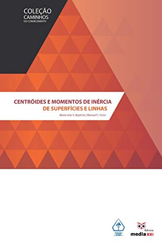 Centr??ides e Momentos de In??rcia de Superf?¡cies e Linhas (Portuguese Edition)