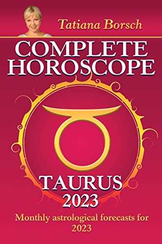 Complete Horoscope Taurus 2023: Monthly astrological forecasts for 2023