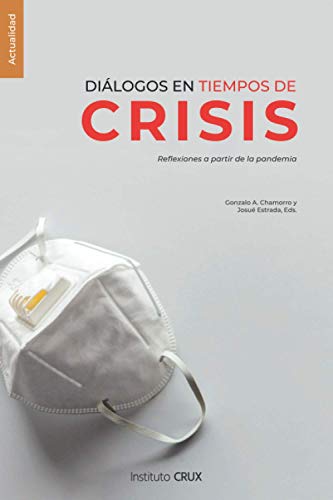Di?ílogos En Tiempos De Crisis: Reflexiones A Partir De La Pandemia (Spanish Edition)