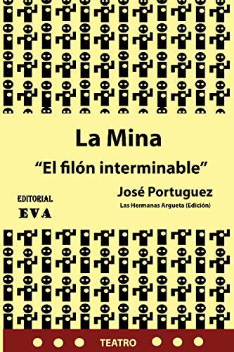 La Mina: El Fil??n Interminable (Dramaturgia: Mente, Escenario Y Coraz??n.) (Spanish Edition)