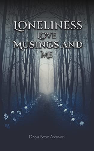 Loneliness Love Musings And Me