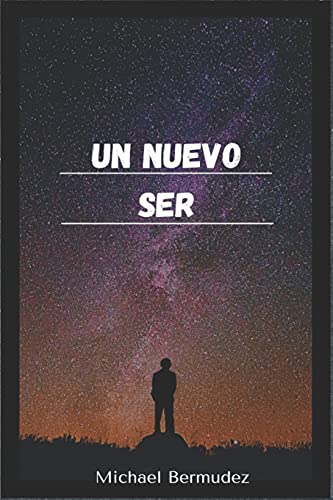 Un Nuevo Ser (Spanish Edition)