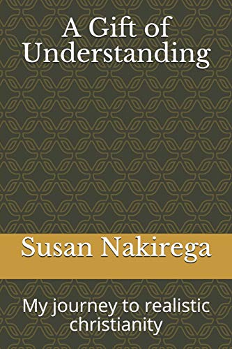 A Gift of Understanding: My journey to realistic christianity