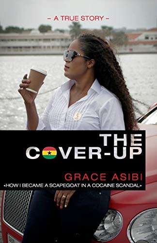 The Cover-Up: How I Became A Scapegoat In A Cocaine Scandal