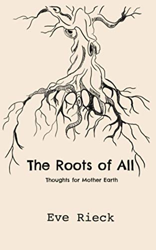The Roots Of All: Thoughts For Mother Earth