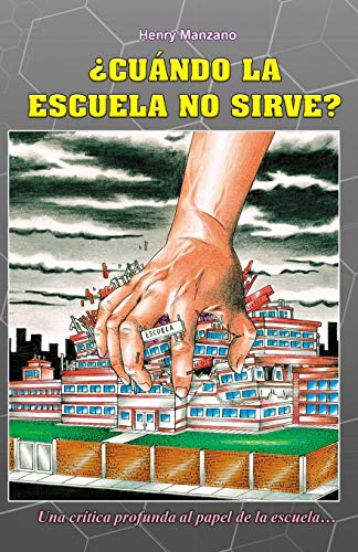 ??Cu?índo la escuela no sirve? (Spanish Edition)